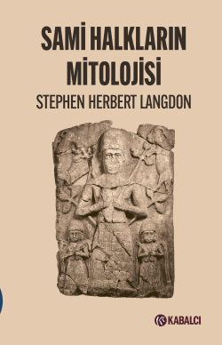 Sami Halkların Mitolojisi - Stephen Herbert Langdon | Yeni ve İkinci E