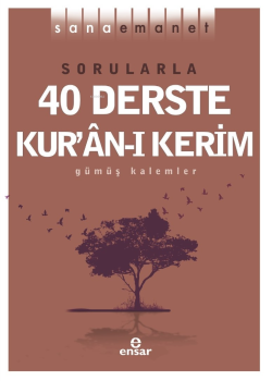 Sana Emanet - Sorularla 40 Derste Kur’an-ı Kerim