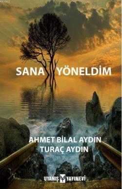 Sana Yöneldim - Ahmet Bilal Aydın | Yeni ve İkinci El Ucuz Kitabın Adr