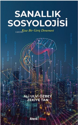 Sanallık Sosyolojisi - Ali Ulvi Özbey | Yeni ve İkinci El Ucuz Kitabın
