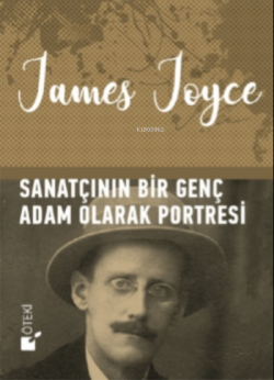 Sanatçının Bir Genç Adam Olarak Portresi - James Joyce | Yeni ve İkinc