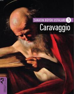 Sanatın Büyük Ustaları 3; Caravaggio