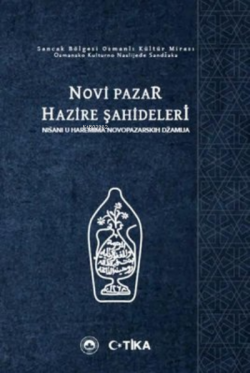 Sancak Bölgesi Osmanlı Kültür Mirası Novi Pazar Hazire Şahideleri - Ko