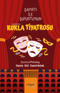 Şapırtı İle Şupurtu’nun Kukla Tiyatrosu - Deniz Gül Demirbilek | Yeni 