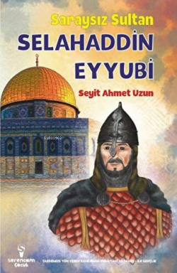 Saraysız Sultan Selahaddin Eyyubi - Seyit Ahmet Uzun | Yeni ve İkinci 