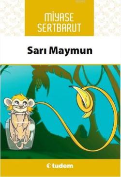 Sarı Maymun - Miyase Sertbarut | Yeni ve İkinci El Ucuz Kitabın Adresi