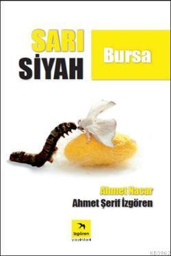 Sarı Siyah Bursa - Ahmet Şerif İzgören | Yeni ve İkinci El Ucuz Kitabı
