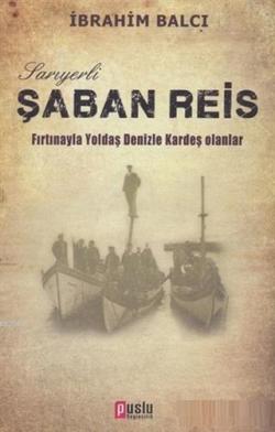 Sarıyerli Şaban Reis - İbrahim Balcı | Yeni ve İkinci El Ucuz Kitabın 