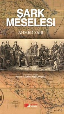Şark Meselesi - Ahmed Saib | Yeni ve İkinci El Ucuz Kitabın Adresi
