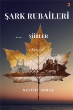 Şark Rubaileri - Seyyid Irmak | Yeni ve İkinci El Ucuz Kitabın Adresi