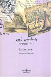 Şark Seyahati - Le Corbusier | Yeni ve İkinci El Ucuz Kitabın Adresi