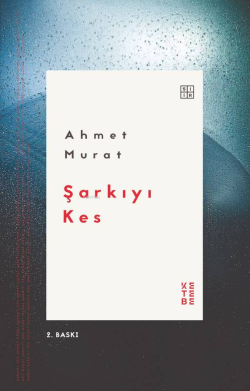 Şarkıyı Kes - Ahmet Murat | Yeni ve İkinci El Ucuz Kitabın Adresi