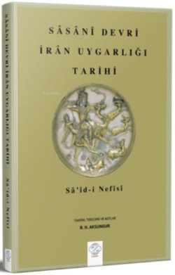 Sâsânî Devri İran Uygarlığı Tarihi
