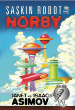 Şaşkın Robot Norby - Isaac Asimov | Yeni ve İkinci El Ucuz Kitabın Adr