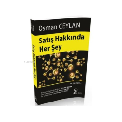 Satış Hakkında Her Şey - Osman Ceylan | Yeni ve İkinci El Ucuz Kitabın