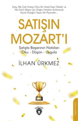 Satışın Mozart'ı - İlhan Ürkmez | Yeni ve İkinci El Ucuz Kitabın Adres