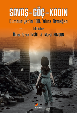 Savaş– Göç– Kadın;Cumhuriyet’in 100 Yılına Armağan - Meral Kuzgun | Ye