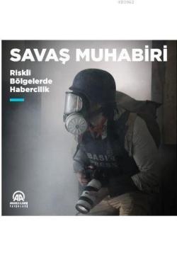 Savaş Muhabiri - Riskli Bölgelerde Habercilik