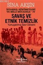 Savaş ve Etnik Temizlik - İstanbul Hükümetleri ve Milli Mücadele 4 - S