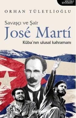 Savaşçı ve Şair Jose Martí - Orhan Tüleylioğlu | Yeni ve İkinci El Ucu