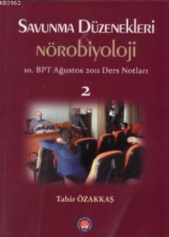 Savunma Düzenekleri ve Nörobiyoloji 2; 10, BPT Ağustos 2011 Ders Notları