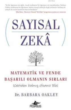 Sayısal Zeka: Matematik ve Fende Başarılı Olmanın Sırları - Barbara Oa