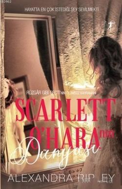Scarlett O'Hara'nın Dünyası - Alexandra Ripley | Yeni ve İkinci El Ucu