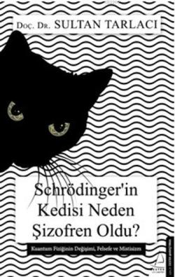 Schrödinger'in Kedisi Neden Şizofren Oldu? - Sultan Tarlacı | Yeni ve 