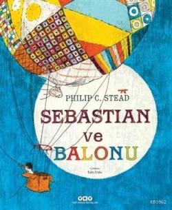 Sebastian ve Balonu - Philip C. Stead | Yeni ve İkinci El Ucuz Kitabın