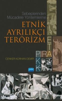 Sebeplerinden Mücadele Yöntemlerine Etnik Ayrılıkçı Terörizm; PIRA, ETA, PKK