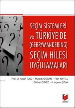 Seçim Sistemleri ve Türkiye'de Gerrymandering Seçim Hilesi Uygulamaları