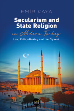 Secularism And State Religion In Modern Turkey - Emir Kaya | Yeni ve İ