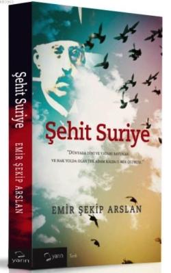 Şehit Suriye - Emir Şekip Arslan | Yeni ve İkinci El Ucuz Kitabın Adre