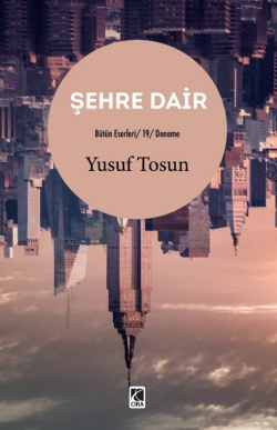 Şehre Dair - Yusuf Tosun | Yeni ve İkinci El Ucuz Kitabın Adresi