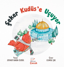 Şeker Kudüs’e Uçuyor - Zeynep Rabia Özgül | Yeni ve İkinci El Ucuz Kit