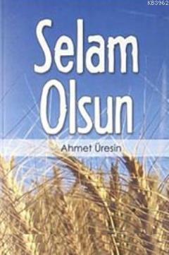 Selam Olsun - Ahmet Üresin | Yeni ve İkinci El Ucuz Kitabın Adresi