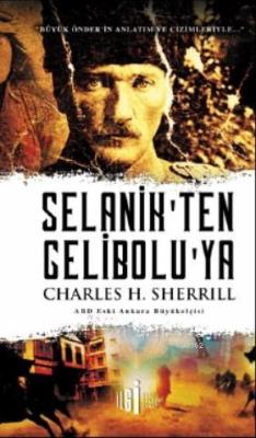Selanik'ten Geliboluya - Charles H. Sherrill | Yeni ve İkinci El Ucuz 