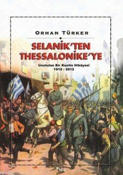 Selanik'ten Thessalonike'ye; Unutulan Bir Kentin Hikayesi 1912-2012
