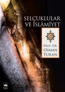 Selçuklular ve İslamiyet - Osman Turan | Yeni ve İkinci El Ucuz Kitabı