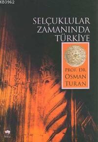 Selçuklular Zamanında Türkiye - Osman Turan | Yeni ve İkinci El Ucuz K
