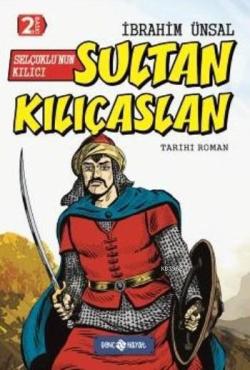 Selçuklu'nun Kılıcı Sultan Kılıçaslan