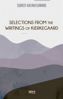 Selections From The Writings Of Kierkegaard - Soren Kierkegaard | Yeni