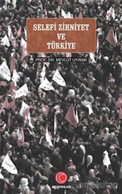 Selefi Zihniyet ve Türkiye - Mevlüt Uyanık | Yeni ve İkinci El Ucuz Ki