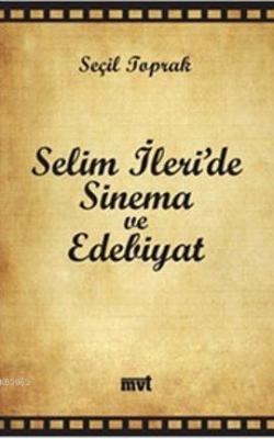Selim İleri'de Sinema ve Edebiyat - Seçil Toprak | Yeni ve İkinci El U