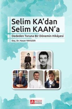 Selim Ka'dan Selim Kaan'a; Dededen Toruna Bir Dönemin Hikâyesi