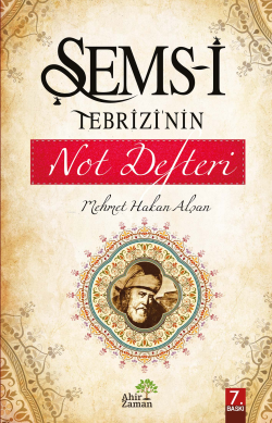 Şems-i Tebrizi'nin Not Defteri - Mehmet Hakan Alşan | Yeni ve İkinci E