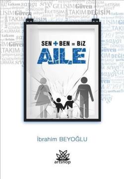 Sen + Ben = Biz Aile - İbrahim Beyoğlu | Yeni ve İkinci El Ucuz Kitabı