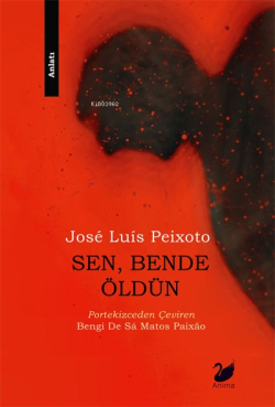 Sen, Bende Öldün - Jose Luis Peixoto | Yeni ve İkinci El Ucuz Kitabın 