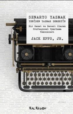 Senaryo Yazmak Yeniden Yazmak Demektir - Jack Epps Jr. | Yeni ve İkinc