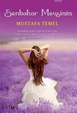 Senbahar Mevsimim - Mustafa Temel | Yeni ve İkinci El Ucuz Kitabın Adr